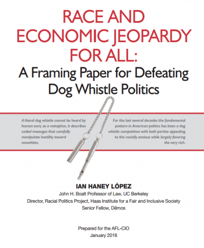 This image is a cover page for the Race and Economic Jeopardy For All: A Framing Paper for Defeating Dog Whistle Politics Report. 